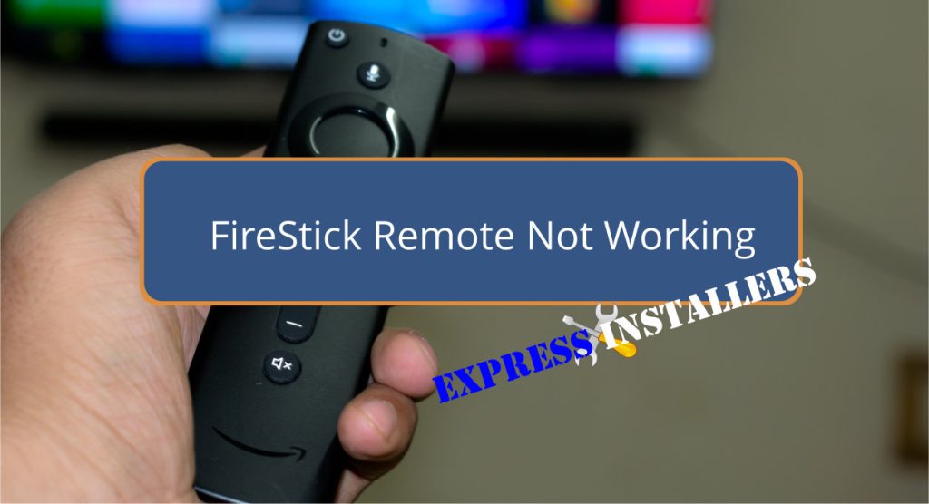 FireStick Remote Not Working