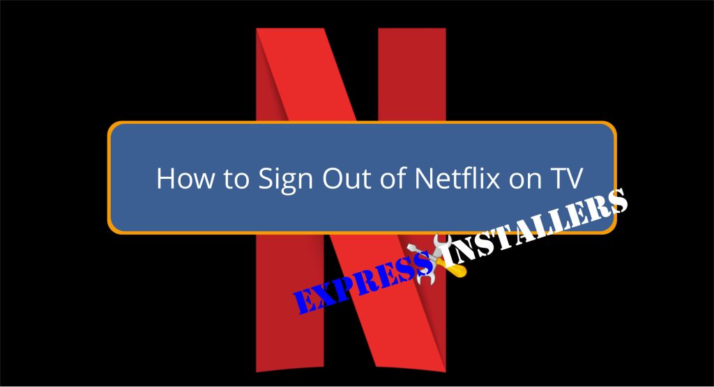 How to Sign out of Netflix on TV