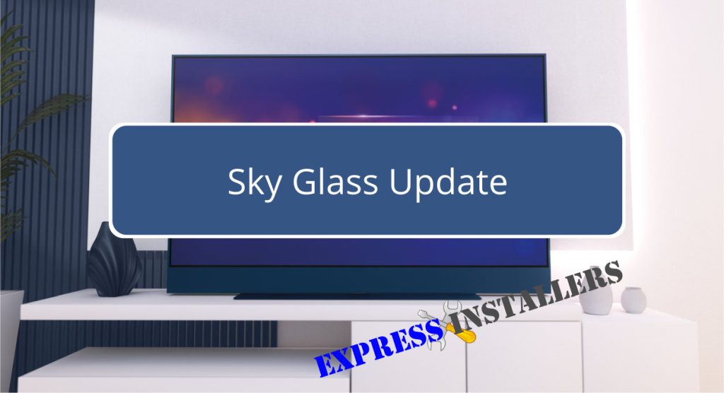 Sky Glass Update