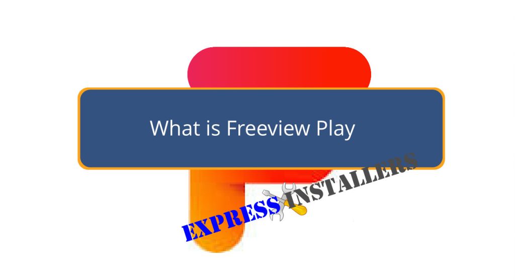 What is Freeview Play