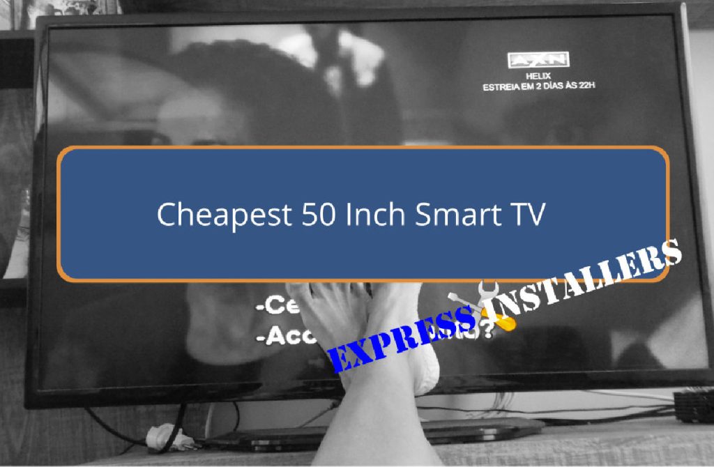 Cheapest 50 Inch Smart TV