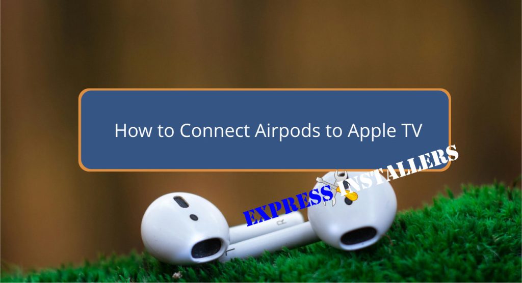 How to Connect Airpods to Apple TV