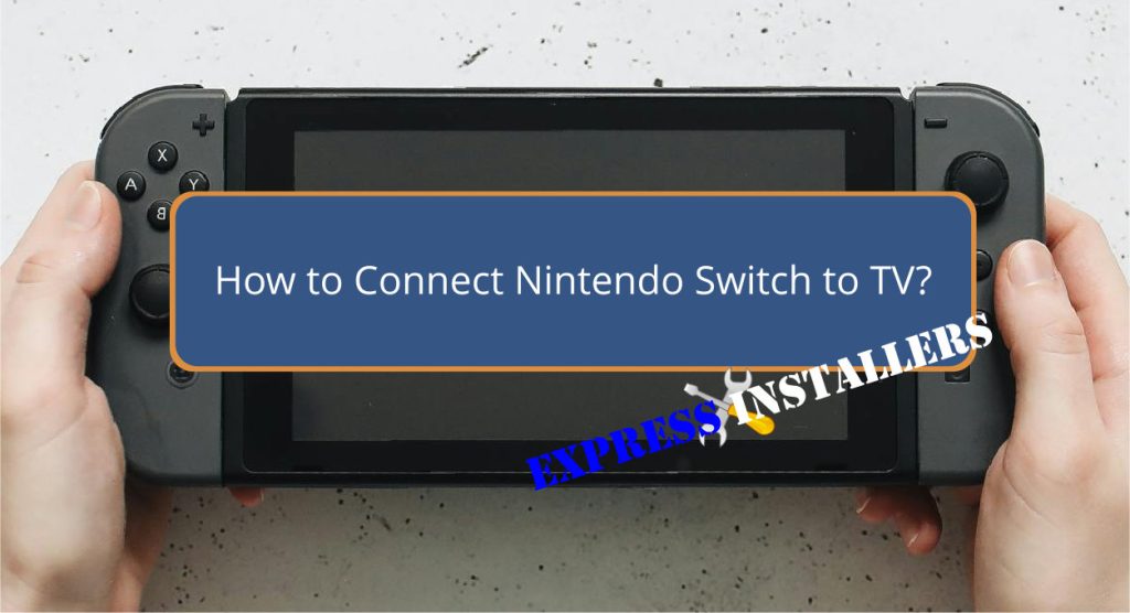 How to Connect Nintendo Switch to TV