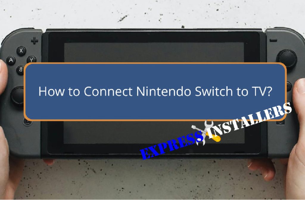 How to Connect Nintendo Switch to TV