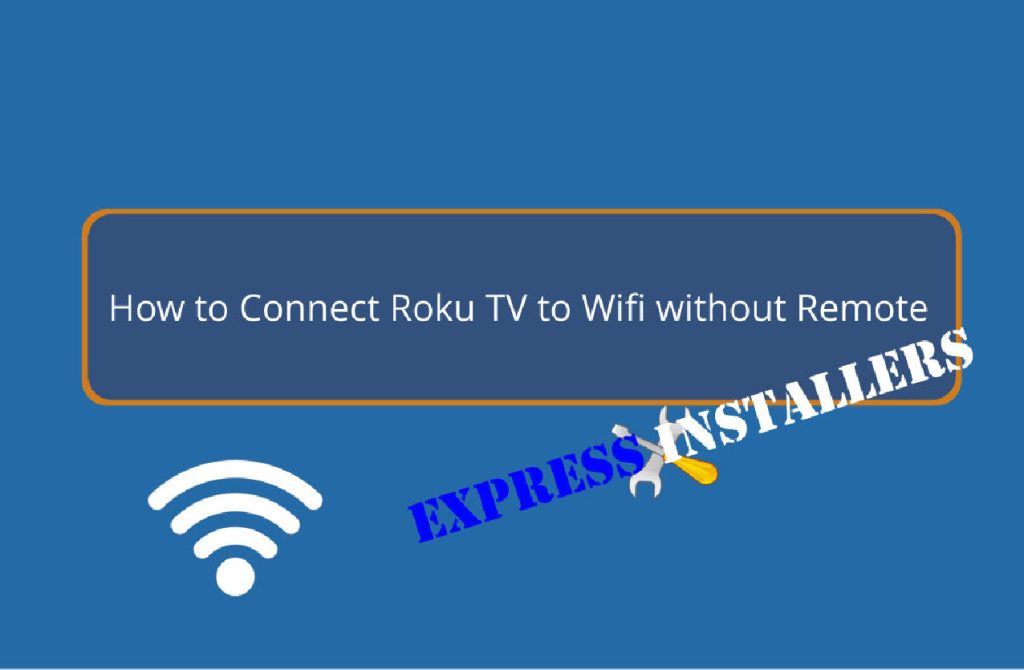 How to Connect Roku TV to Wifi Without Remote Iphone