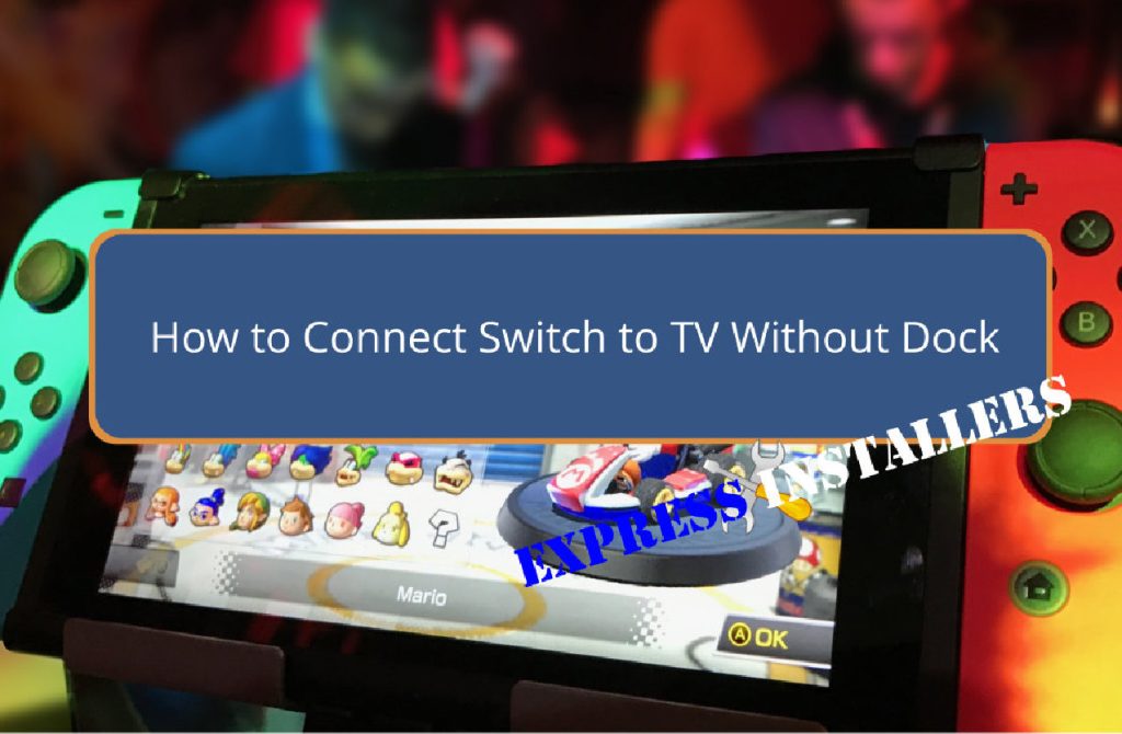 How to Connect Switch to TV Without Dock