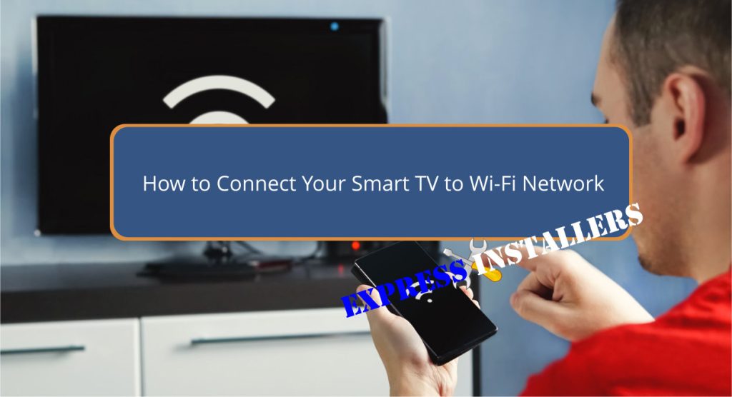 How to Connect Your Smart TV to Wi-Fi Network