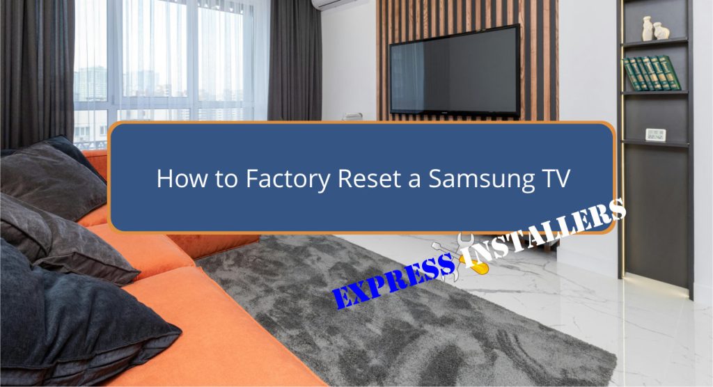 How to Factory Reset Samsung TV