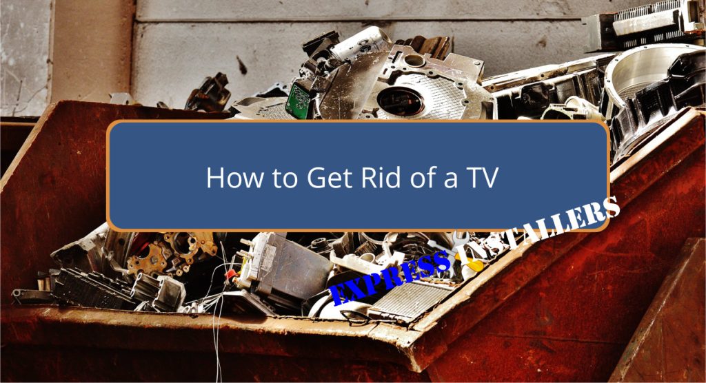 How to Get Rid of a TV