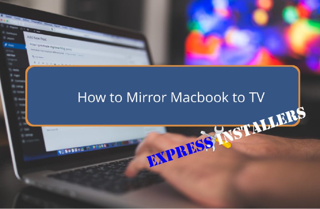 How to Mirror Macbook to TV