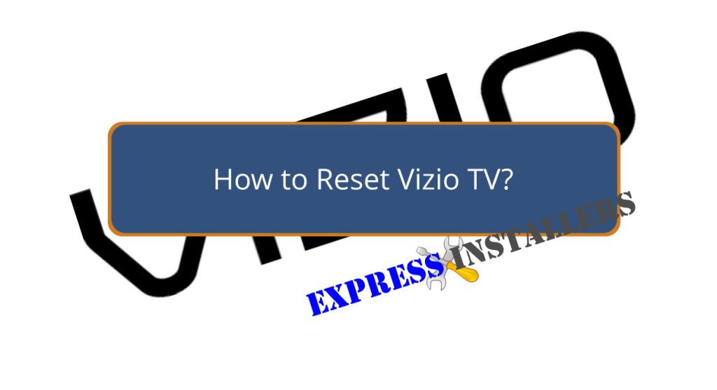 How to Reset Vizio TV