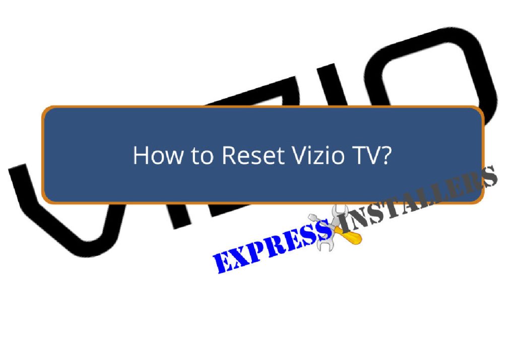 How to Reset Vizio TV