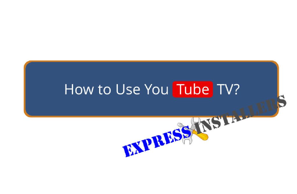 How to Use Youtube TV