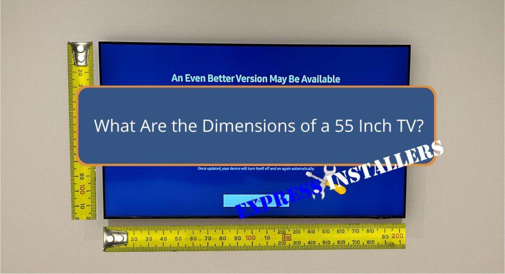 What Are the Dimensions of a 55 Inch TV