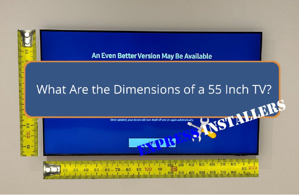 What Are the Dimensions of a 55 Inch TV