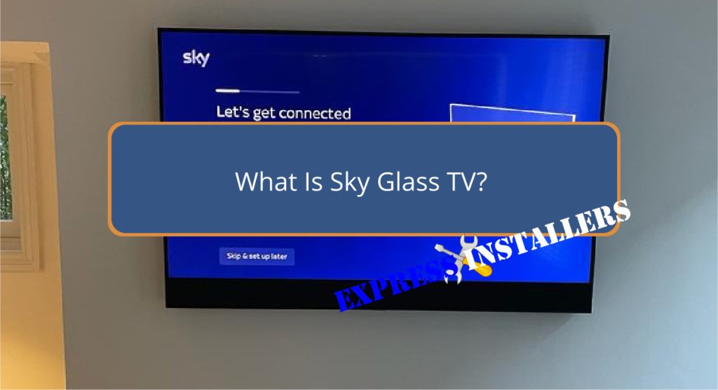 What Is Sky Glass TV