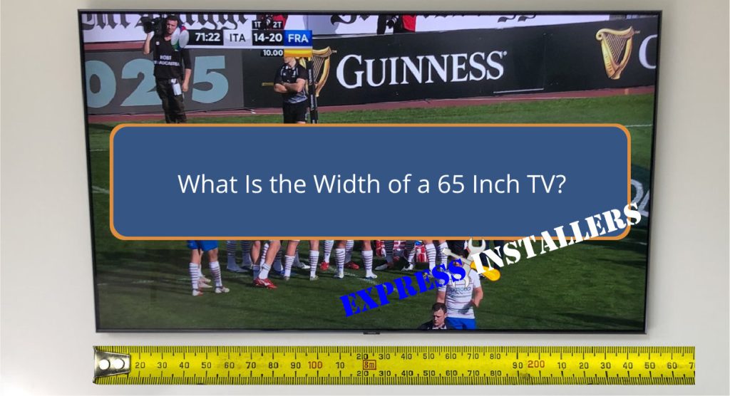 What Is the Width of a 65 Inch TV