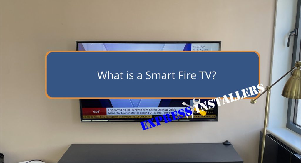 What is a Smart Fire TV