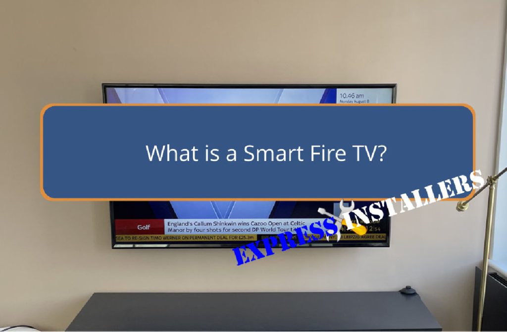 What is a Smart Fire TV