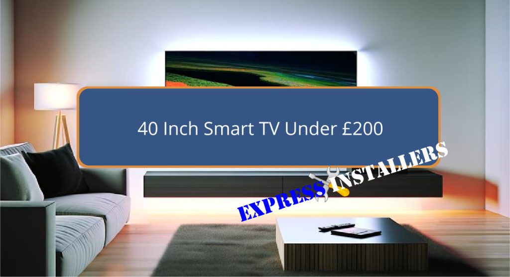 40 Inch Smart TV Under £200