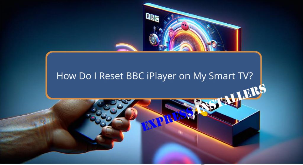 How Do I Reset BBC iPlayer on My Smart TV