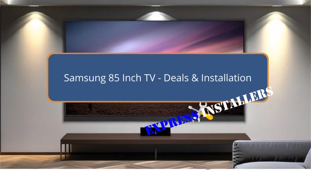 Samsung 85 Inch TV