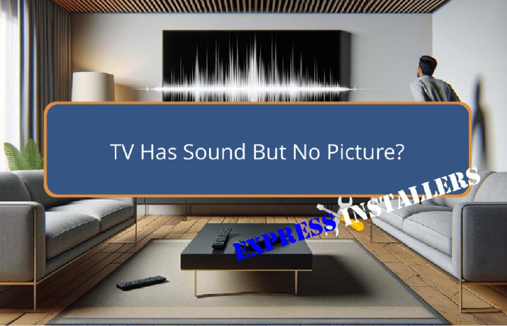 What Do You Do if Your TV Has Sound but No Picture