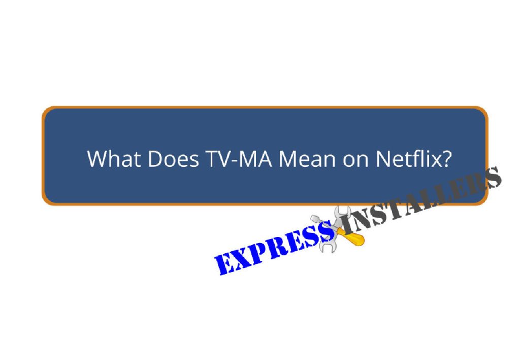 What Does TV-MA Mean on Netflix