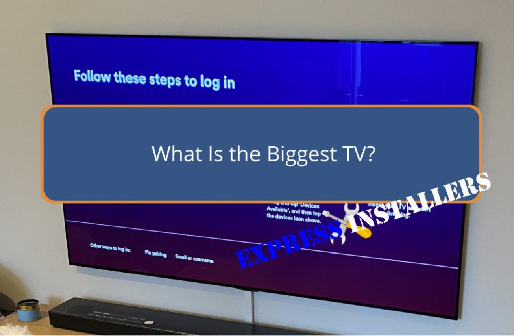 What Is the Biggest TV