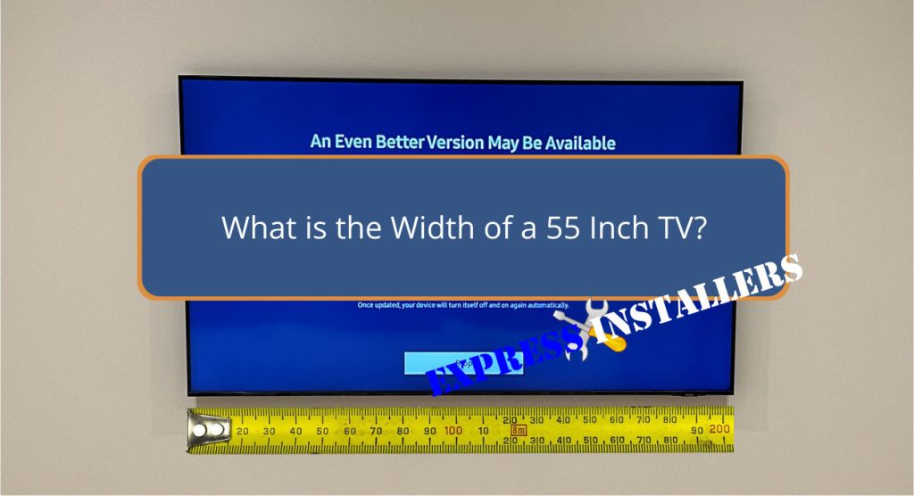 What Is the Width of a 55 Inch TV