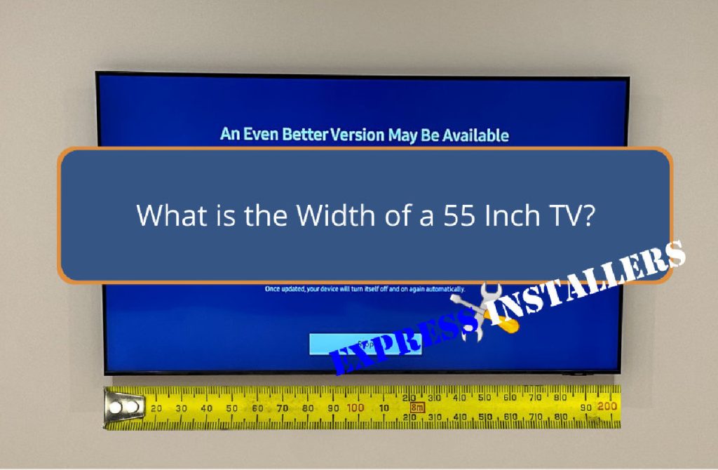 What Is the Width of a 55 Inch TV