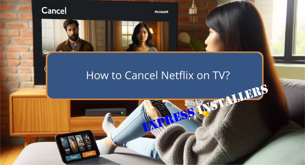 How to Cancel Netflix on TV