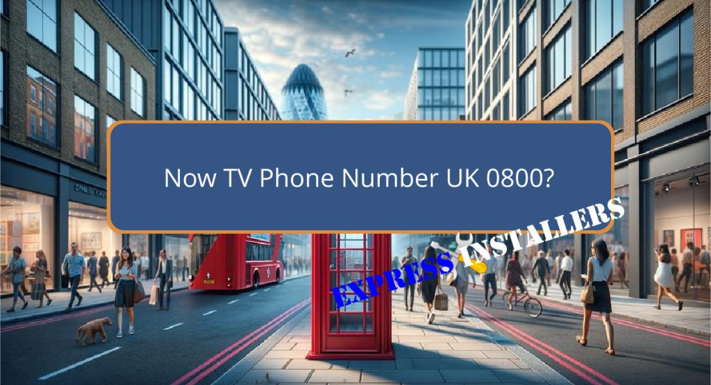 Now TV Phone Number UK 0800