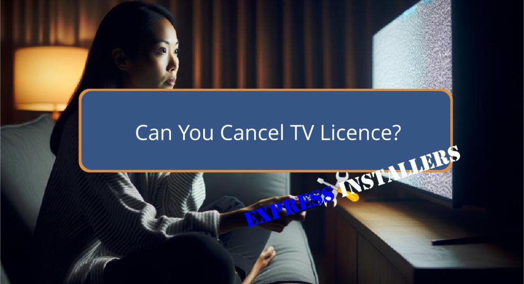 Can You Cancel TV Licence