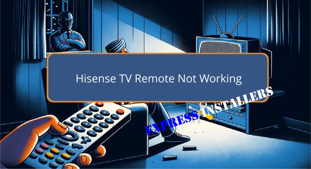 Hisense TV Remote Not Working