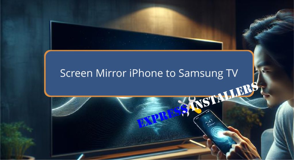 How to Screen Mirror iPhone to Samsung TV