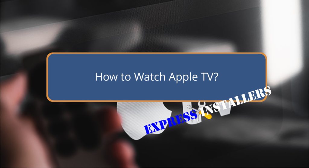 How to Watch Apple TV