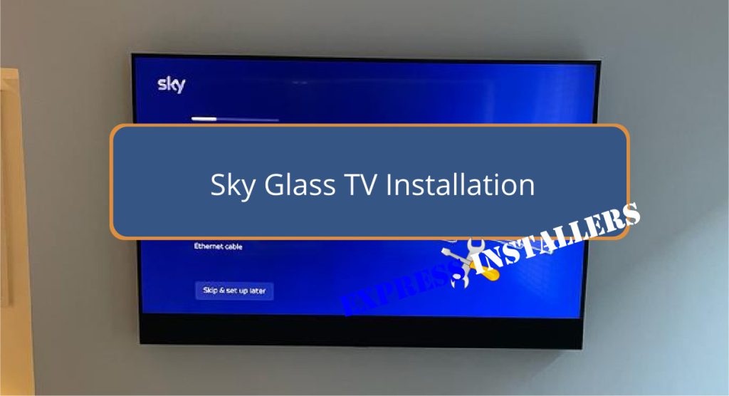 Sky Glass TV Installation