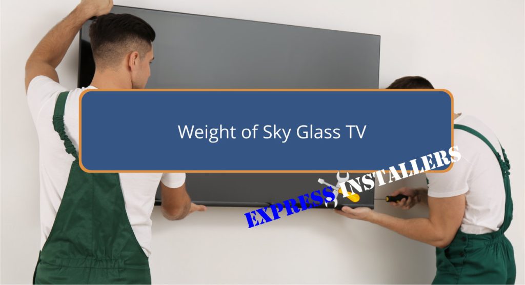 Weight of Sky Glass TV