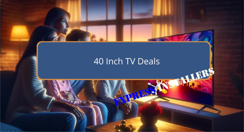 40 Inch TV Deals