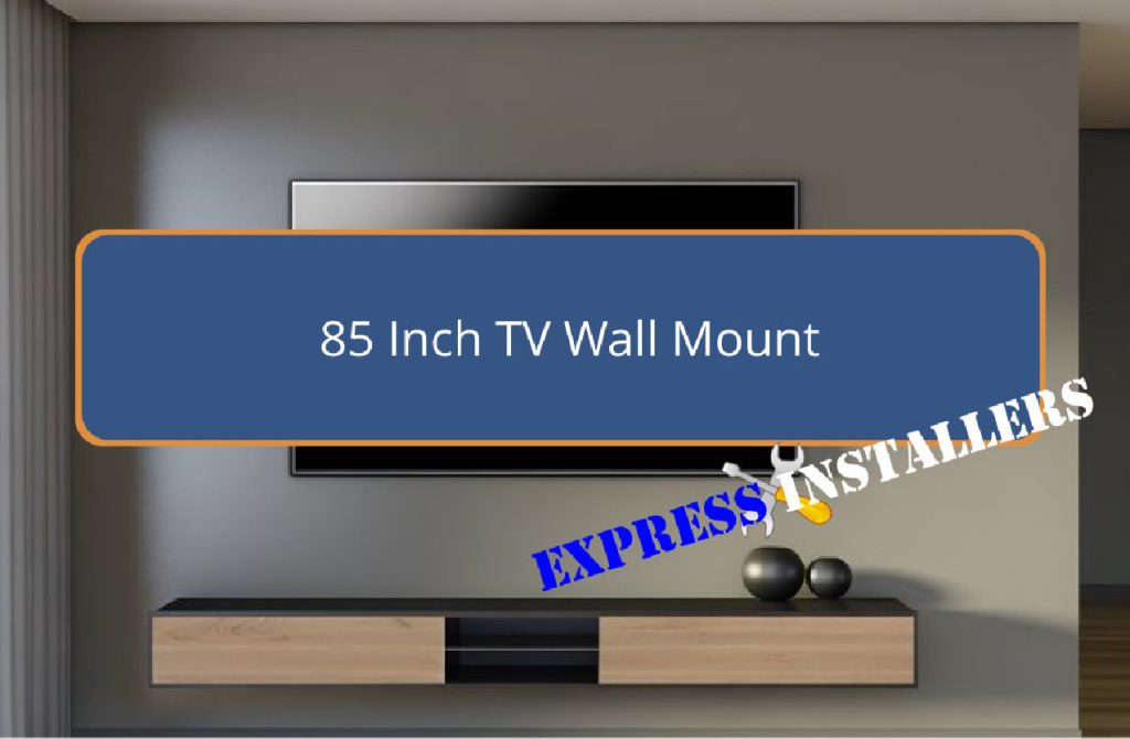 85 Inch TV Wall Mounting