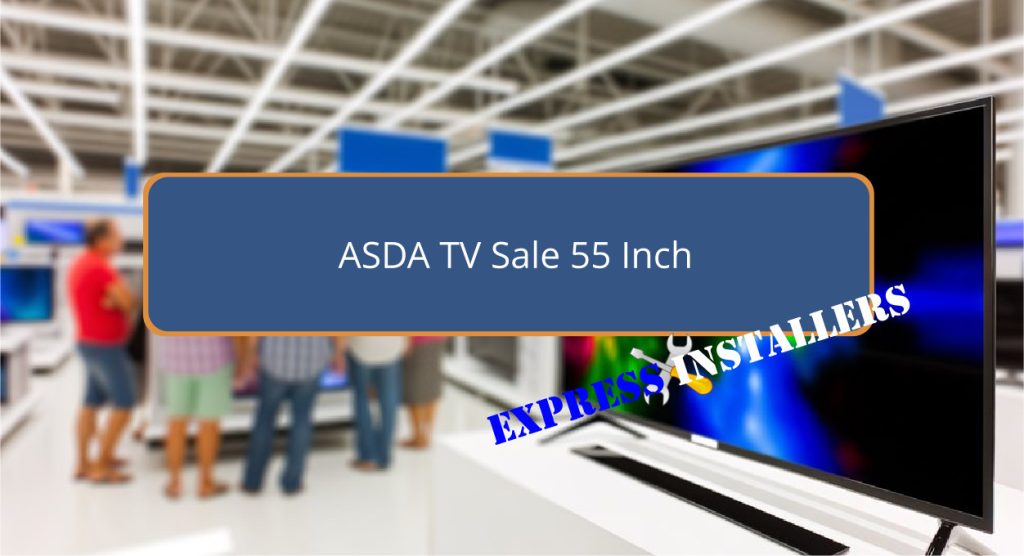 ASDA TV Sale 55 Inch