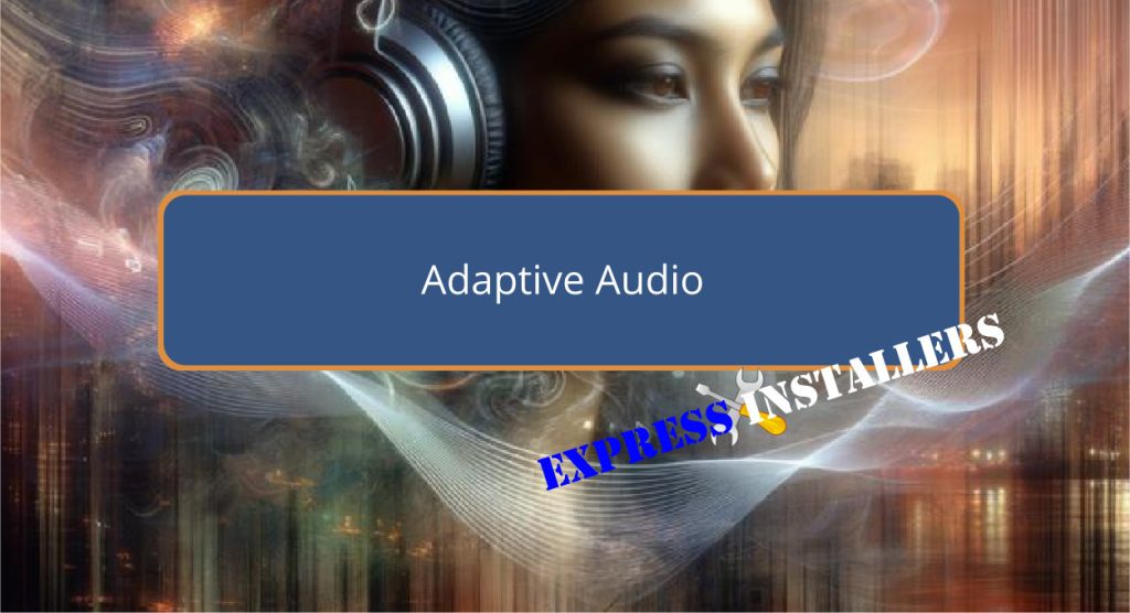 Adaptive Audio