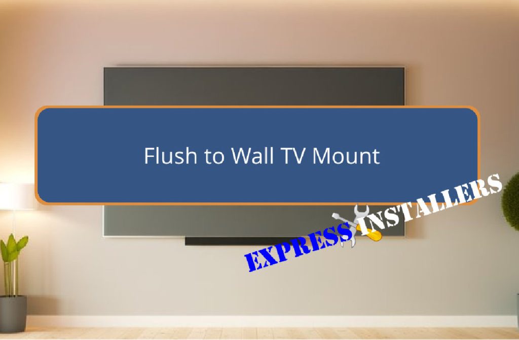 Flush to Wall TV Mount