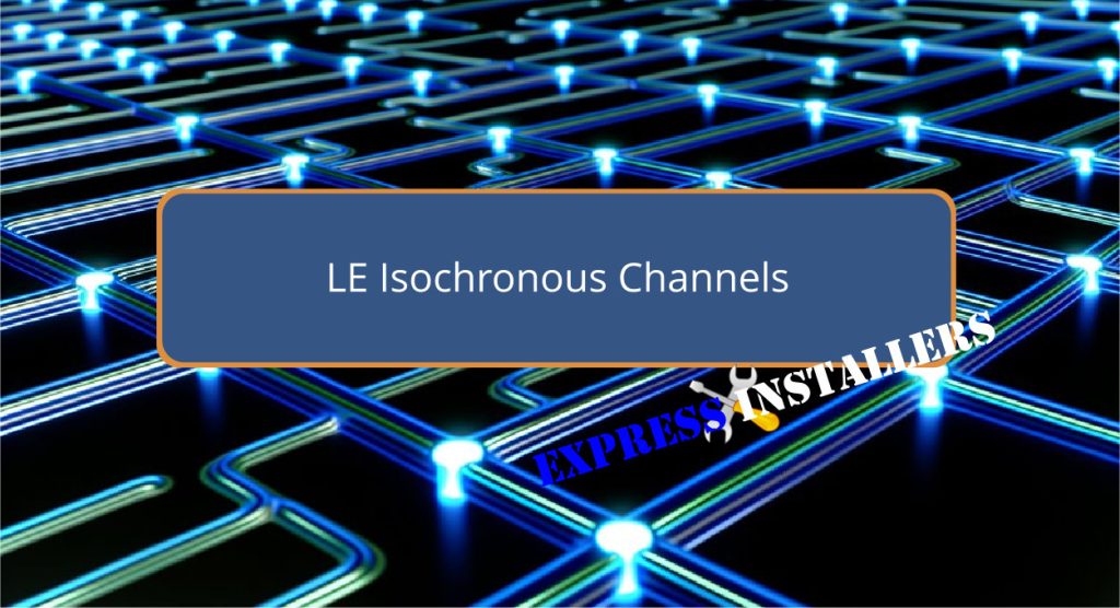 LE Isochronous Channels