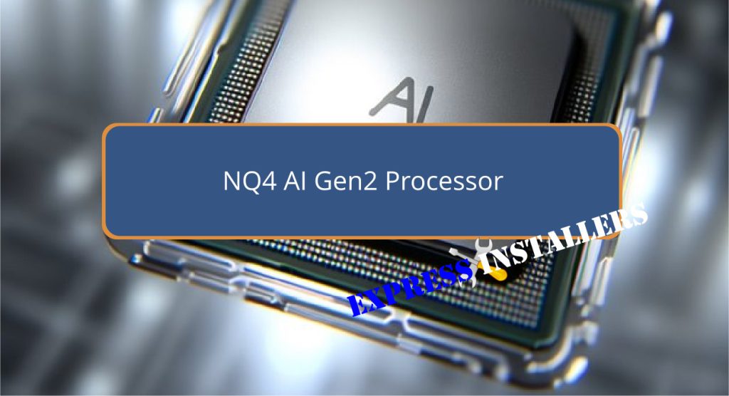 NQ4 AI Gen2 Processor