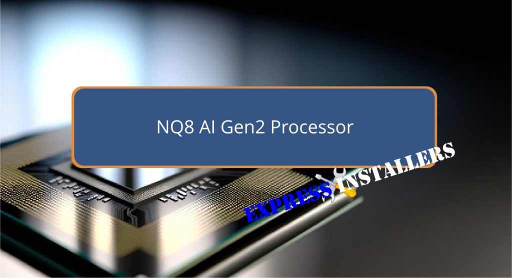 NQ8 AI Gen2 Processor