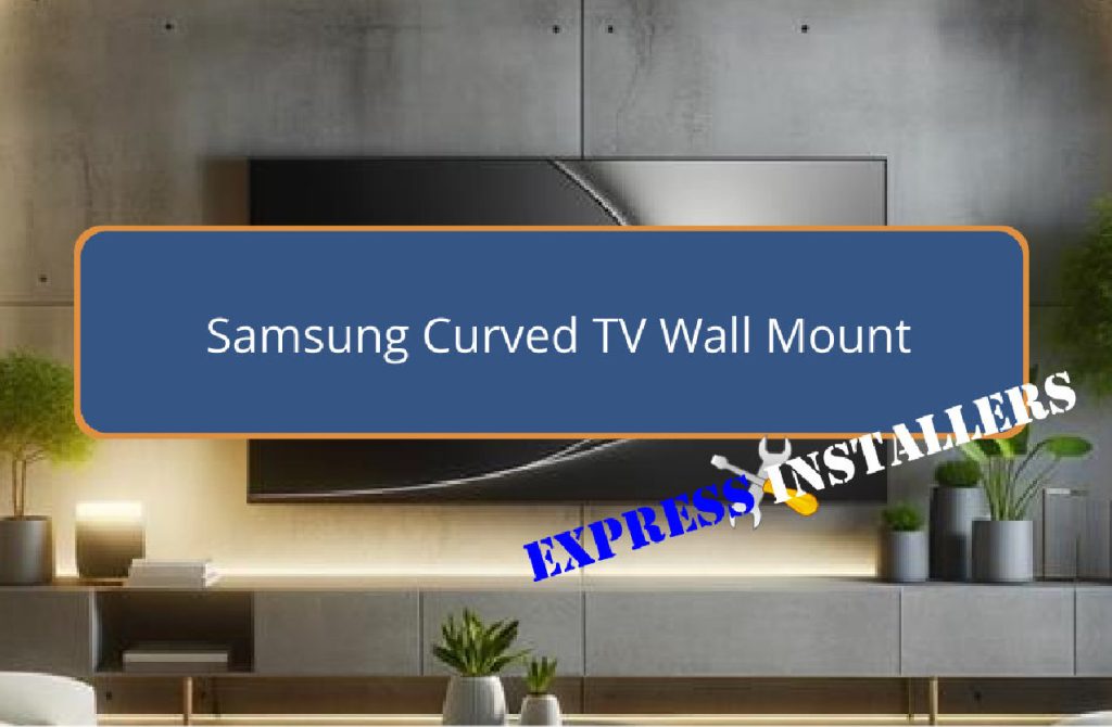 Samsung Curved TV Wall Mount