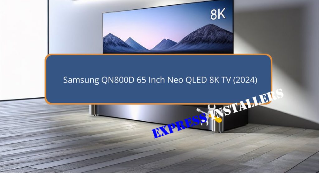 Samsung QN800D 65 Inch Neo QLED 8K TV (2024)