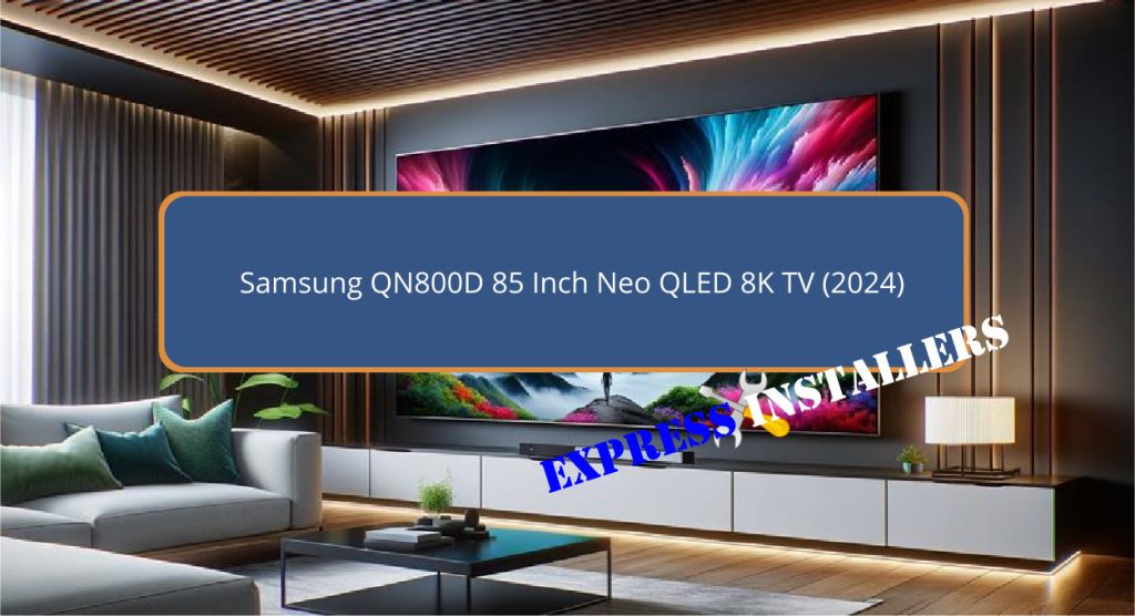 Samsung QN800D 85 Inch Neo QLED 8K TV (2024)